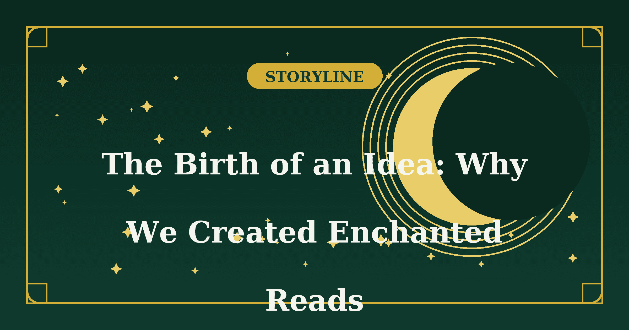 The Birth of an Idea: Why We Created Enchanted Reads