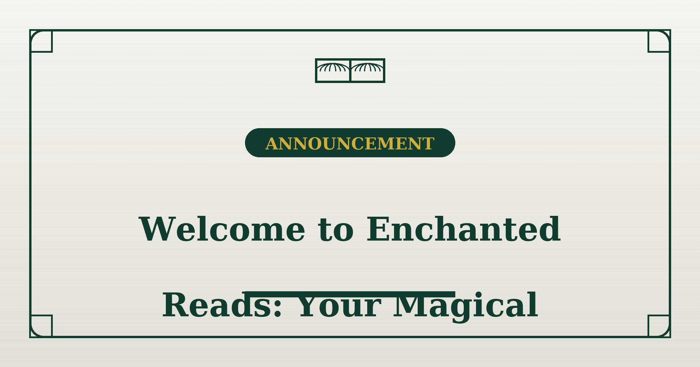 Welcome to Enchanted Reads: Your Magical Reading Companion